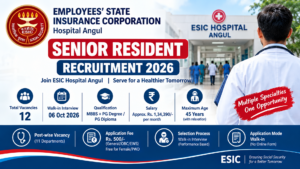 ESIC Hospital Angul Senior Resident Recruitment 2026